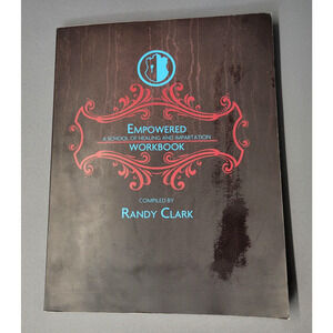 Empowered School of Healing & Impartation Workbook Randy Clark Softcover Notes